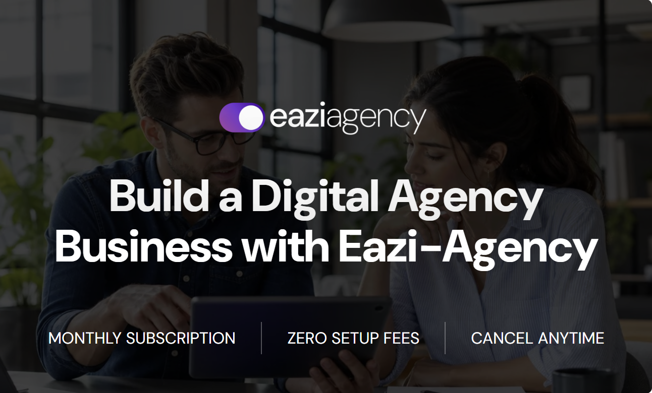 Build a Digital Agency Business with Eazi-Agency